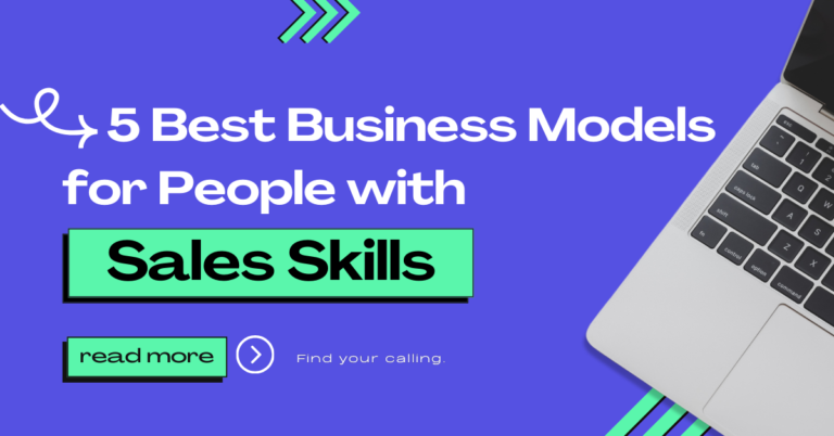 5 Best Business Models for People with Sales Skills to Start